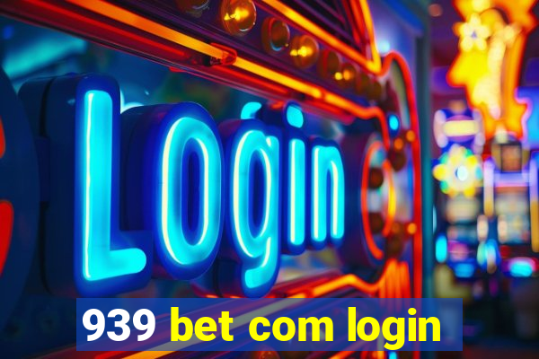 939 bet com login